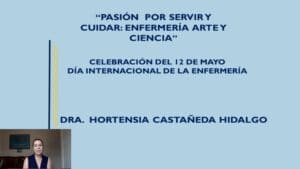 Pasión por servir y cuidar: enfermería arte y ciencia - Celebración del 12 de mayo día internacional de la enfermería 2021